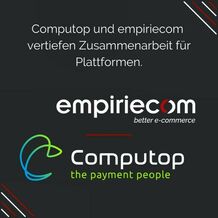 Computop und empiriecom vertiefen Zusammenarbeit für Plattformen